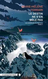 Les aventures de Pierucci. Vol. 1. Le destin ne s'en mêle pas - Marie-Hélène Ferrari