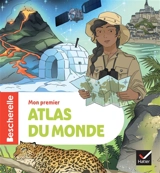 Mon premier atlas du monde - Françoise Bouron