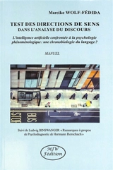 Test des directions de sens dans l'analyse du discours : l'intellignce artificielle confrontée à la psychologie phénoménologique, une chronobiologie du langage ? : manuel. Remarques à propos de Psychodiagnostic de Hermann Rorschach - Mareike Wolf-Fédida