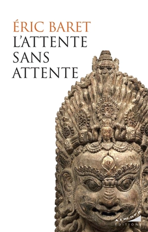L'attente sans attente - Eric Baret