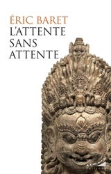 L'attente sans attente - Eric Baret