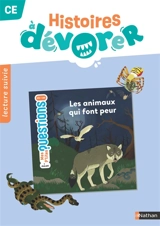Histoires à dévorer CE : Les animaux qui font peur : lecture suivie - Sylvie Hanot
