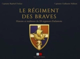 Le régiment des Braves : histoire et traditions du 24e régiment d'infanterie - Raphaël Dufaur