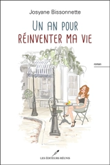 Un an pour réinventer ma vie - Bissonnette, Josyane