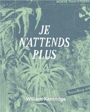 William Kentridge : je n'attends plus