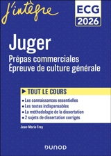 Juger : prépas commerciales, épreuve de culture générale : ECG, ECT 2026 - Jean-Marie Frey