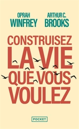 Construisez la vie que vous voulez - Oprah Winfrey
