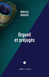 Orgueil et préjugés - Rébecca Déraspe