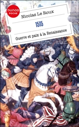 1515 : guerre et paix à la Renaissance - Nicolas Le Roux