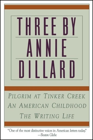 Three by Annie Dillard - Annie Dillard