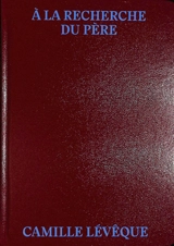 A la recherche du père - Camille Lévêque