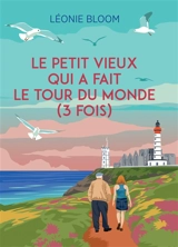Le petit vieux qui a fait le tour du monde (3 fois) - Léonie Bloom