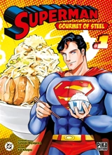 Superman : gourmet of steel. Vol. 1 - Satoshi Miyagawa