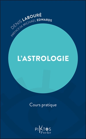 L'astrologie : cours pratique - Denis Labouré