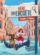Mène ton enquête. Complot à Venise - Mathilde Ray