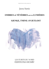 Ombres et ténèbres suivi de lumières : bilingue français / bosniaque - Jasna Samic