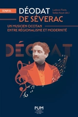 Déodat de Séverac : un musicien occitan entre régionalisme et modernité