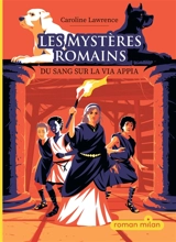 Les mystères romains. Vol. 1. Du sang sur la via Appia - Caroline Lawrence