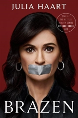 Brazen : My Unorthodox Journey from Long Sleeves to Lingerie - Haart, Julia