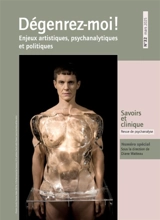 Savoirs et clinique, n° 32. Dégenrez-moi ! : enjeux artistiques, psychanalytiques et politiques