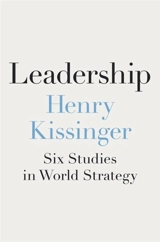 Leadership - Kissinger, Henry A.