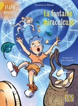 Flash magique. Vol. 2. La fontaine miraculeuse - Christine Le Dérout
