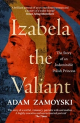Izabela the Valiant - Adam Zamoyski