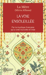 La voie ensoleillée : extraits des oeuvres de la Mère - La Mère
