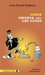 Corse : omerta chez les juges - Jean-Claude Rogliano