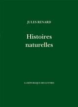 Histoires naturelles - Jules Renard