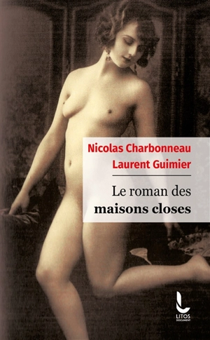 Le roman des maisons closes - Nicolas Charbonneau