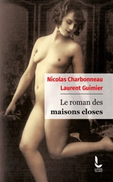 Le roman des maisons closes - Nicolas Charbonneau