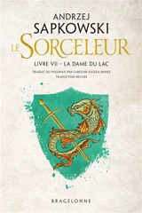 Le sorceleur. Vol. 7. La dame du lac. The witcher. Vol. 7. La dame du lac - Andrzej Sapkowski