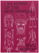 I am hymns of the new temples - Wael Shawky