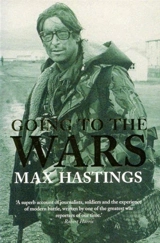 Going to the Wars - Max Hastings