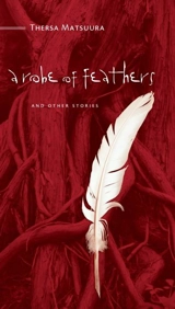 Robe of Feathers : And Other Stories - Matsuura, Thersa