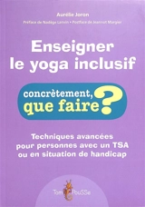 Enseigner le yoga inclusif : techniques avancées pour personnes avec un TSA ou en situation de handicap - Aurélie Joron