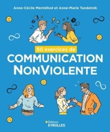 50 exercices de communication NonViolente - Anne-Cécile Mermillod