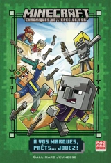 Minecraft : chroniques de l'épée de fer. Vol. 1. A vos marques, prêts... jouez ! - Caleb Zane Huett