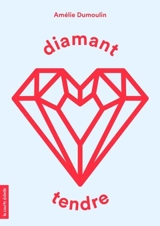 Diamant tendre - Amélie Dumoulin