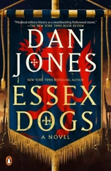 Essex Dogs : A Novel - Jones, Dan