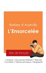 Réussir son Bac de français 2025 : Analyse de L'Ensorcelée de Barbey d'Aurevilly - Barbey D'aurevilly, Jules Amédée