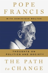 The Path to Change : Politics and Society - Francis, Pope