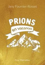 Prions en vacances - Jany Fournier-Rosset
