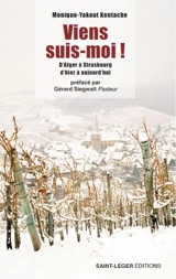 Viens, suis-moi ! : d'Alger à Strasbourg d'hier à aujourd'hui - Monique-Yakout Khentache