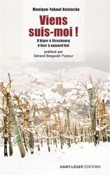 Viens, suis-moi ! : d'Alger à Strasbourg d'hier à aujourd'hui - Monique-Yakout Khentache