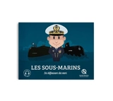 Les sous-marins : les défenseurs des mers - Marine Breuil-Salles