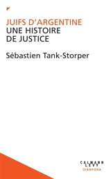 Juifs d'Argentine : une histoire de justice - Sébastien Tank-Storper