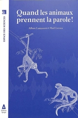 Quand les animaux prennent la parole ! - Alban Lemasson