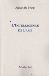 L'intelligence de l'âme : une étude métaphysique - Alexandre Prieux
